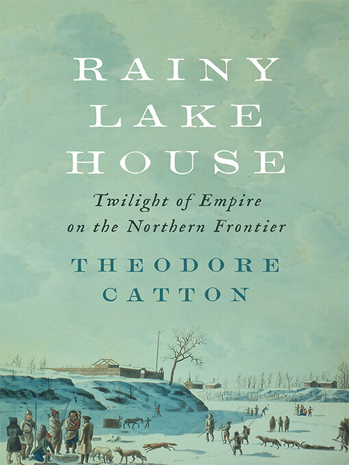 Title details for Rainy Lake House by Theodore Catton - Available